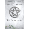 Transformative Witchcraft: The Greater Mysteries - Paperback