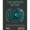 The Infinite Retina: Spatial Computing, Augmented Reality, and how a collision of new technologies are bringing about the next tech revolution - Paperback