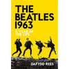 The Beatles 1963: A Year in the Life - Hardcover
