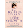 Six Practical Lessons for an Easier Childbirth: The Classic Book on the Lamaze Method - Paperback