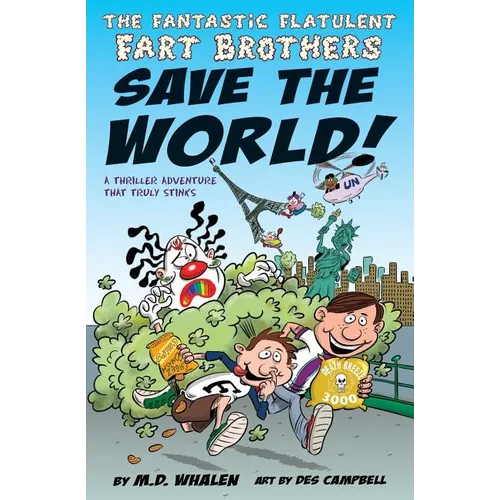 The Fantastic Flatulent Fart Brothers Save the World!: A Thriller Adventure that Truly Stinks; US edition - Paperback