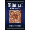 Biblical Astrology: How to be a Prophet - Paperback