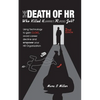 The Death of HR: Who Killed H. (Harriet) R. (Rose) Job? - Paperback