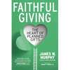 Faithful Giving: The Heart of Planned Gifts - Paperback