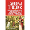 Devotional Reflections on the Teachings of Jesus from the Four Gospels - Hardcover