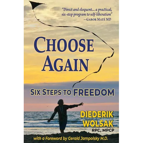 Choose Again: Six Steps to Freedom - Paperback