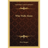 Who Walk Alone - Paperback