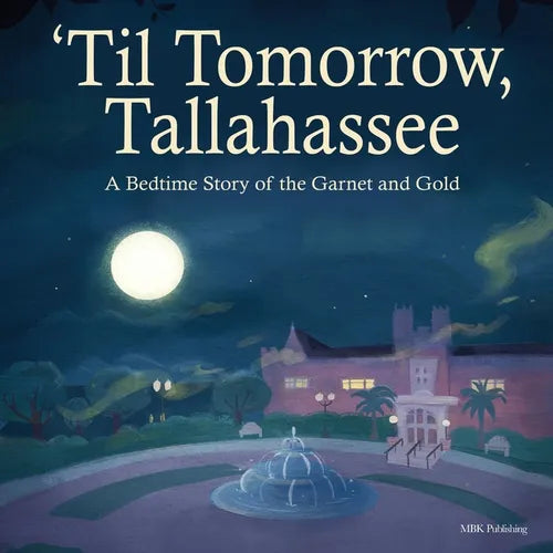 'Til Tomorrow, Tallahassee: A Bedtime Story of the Garnet and Gold - Paperback