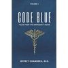 Code Blue: Tales From the Emergency Room: Volume 1 - Paperback