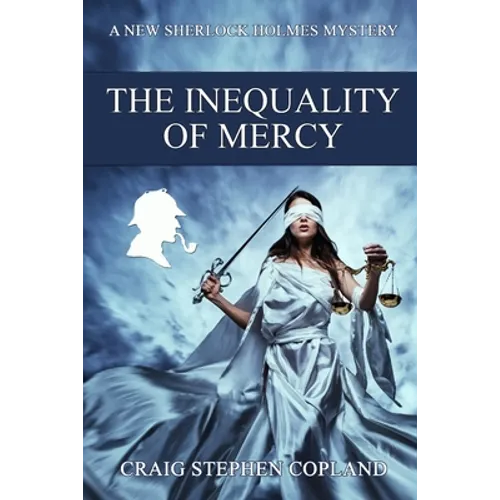 The Inequality of Mercy: A New Sherlock Holmes Mystery - Paperback