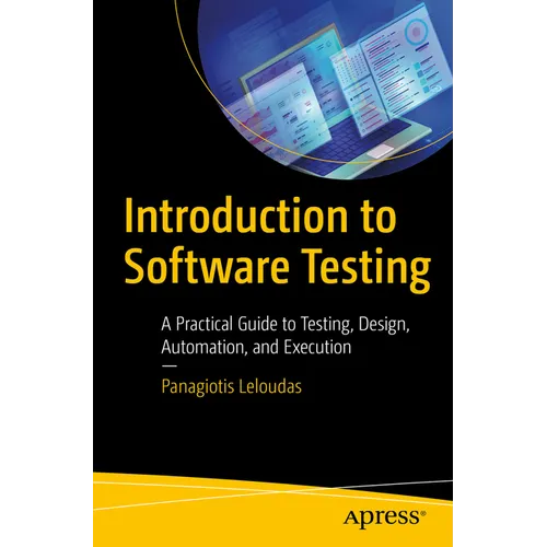 Introduction to Software Testing: A Practical Guide to Testing, Design, Automation, and Execution - Paperback
