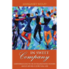 In Sweet Company: Conversations with Extraordinary Women about Living a Spiritual Life - Paperback