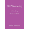 Still Wandering: Still Wondering (Wanderings Part 4) - Paperback
