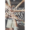 Building Strong Churches - Paperback