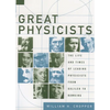Great Physicists: The Life and Times of Leading Physicists from Galileo to Hawking - Paperback