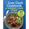 The Low Carb Cookbook & Weight Loss Plan: 21 Days to Cut Carbs and Burn Fat with a Ketogenic Diet - Paperback