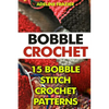 Bobble Crochet: 15 Bobble Stitch Crochet Patterns - Paperback