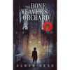 The Bone Weaver's Orchard - Hardcover