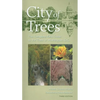 City of Trees: The Complete Field Guide to the Trees of Washington, D.C. - Paperback