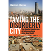 Taming the Disorderly City - Paperback