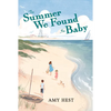The Summer We Found the Baby - Hardcover