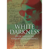 White Darkness: Poetic Tales of the Schizophrenic Experience - Paperback