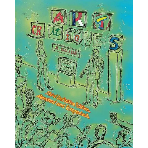 Art Critiques: A Guide. Third Definitive Edition Revised and Expanded - Paperback