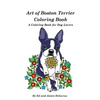 Art of Boston Terrier Coloring Book: A Coloring Book for Dog Lovers - Paperback
