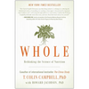 Whole: Rethinking the Science of Nutrition - Hardcover