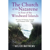 The Church of the Nazarene in Four of the Windward Islands: St Lucia, St Vincent, Grenada and Dominica 1978 - 2010 - Paperback