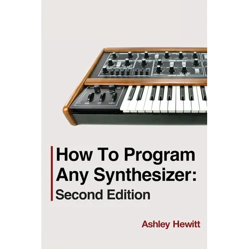 How To Program Any Synthesizer: Second Edition - Paperback