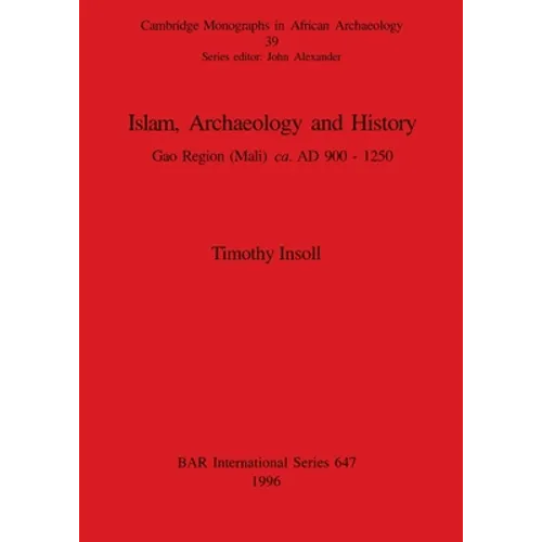 Islam, Archaeology and History: Gao Region (Mali) ca. AD 900 - 1250 - Paperback