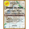 Updated Torres del Paine National Park Complete Topographic Map Atlas 1: 50000 (1cm = 500m): Travel without a Guide in Chile Patagonia. Trekking, Hiki - Paperback
