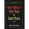 Inner Silence/Inner Rage to Inner Peace: A Memoir - Hardcover