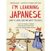 I'm Learning Japanese!: Learn to Speak, Read and Write the Basics - Paperback