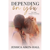Depending On You - Paperback