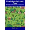 Eco-Friendly Lawn Care: Sustainable Landscaping Tips for Homeowners - Paperback