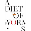Diet of Worms - Paperback