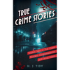True Crime Stories: Murders, Disappearances, and Serial Killers Twisted Tales of True Crime - Paperback