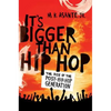 It's Bigger Than Hip Hop - Paperback