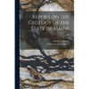 Report on the Geology of the State of Maine; 2nd - Paperback