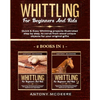 Whittling for Beginners and Kids - 2 BOOKS IN 1 -: Amazing and Easy Whittling Projects Step by Step Illustrated to Carve from Wood unique Objects for - Paperback