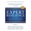 Expert Resilience: How Entrepreneurs Are Leading the Future in Mind, Mastery, and Meaning - Paperback