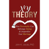 Xy Theory: How Interactive Personality Can Sabotage Relationships & Jeopardize Your Marriage - Hardcover
