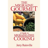 The Migraine Gourmet: A Guide to Migraine-Free Cooking - Paperback