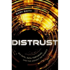 Distrust: Big Data, Data-Torturing, and the Assault on Science - Hardcover