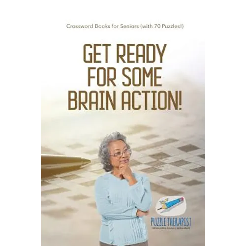 Get Ready for Some Brain Action! Crossword Books for Seniors (with 70 Puzzles!) - Paperback