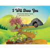 I Will Show You - Paperback