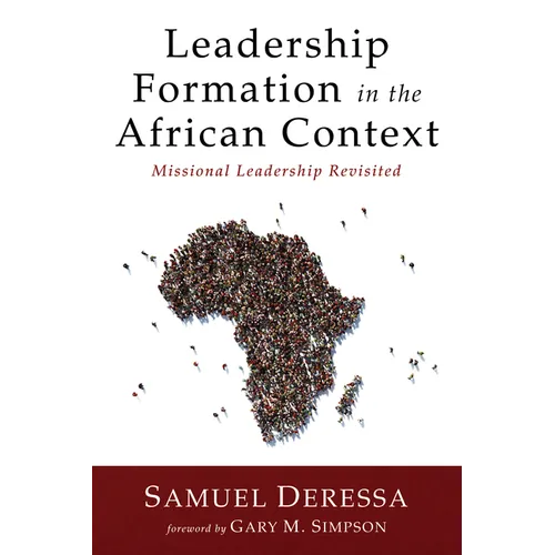 Leadership Formation in the African Context: Missional Leadership Revisited - Paperback