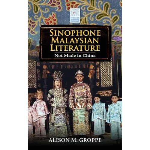 Sinophone Malaysian Literature: Not Made in China - Hardcover